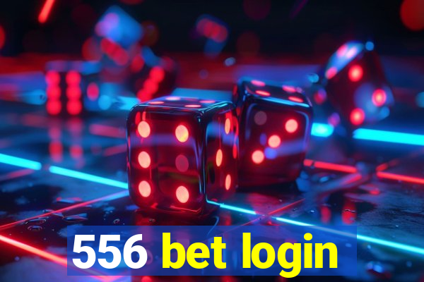 556 bet login