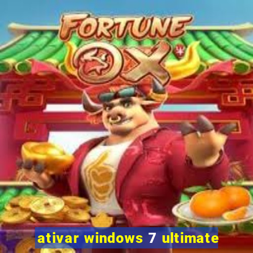 ativar windows 7 ultimate