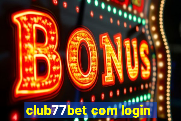 club77bet com login