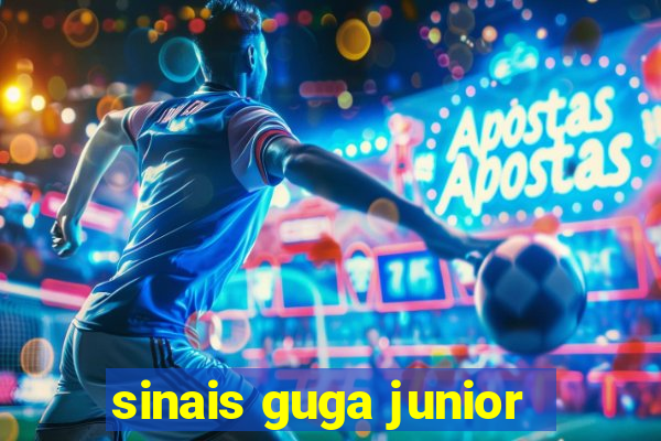 sinais guga junior