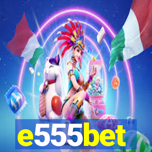 e555bet