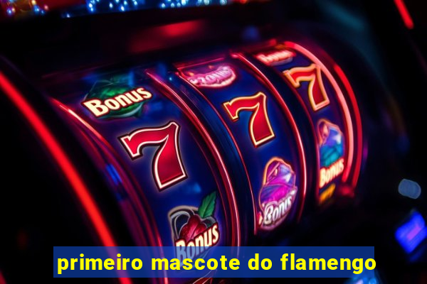 primeiro mascote do flamengo