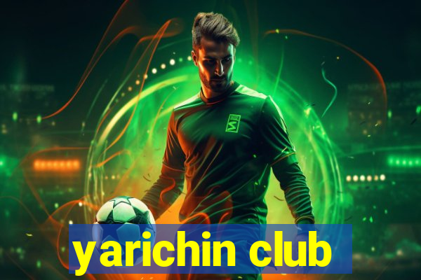 yarichin club