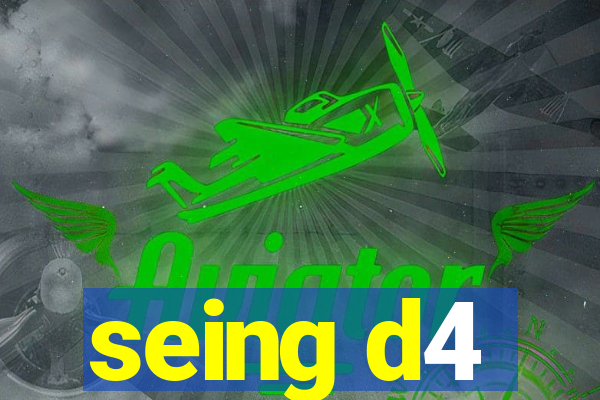 seing d4