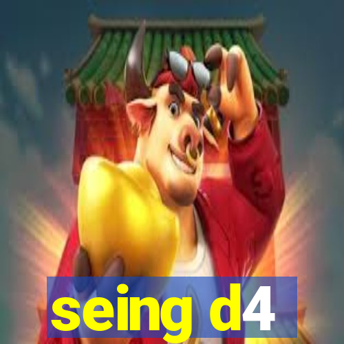 seing d4