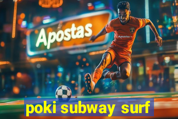 poki subway surf