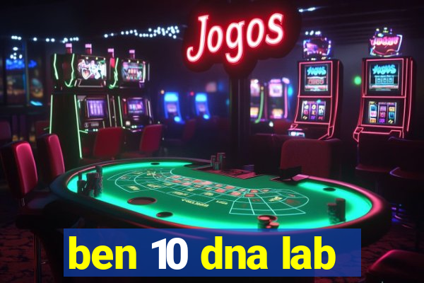 ben 10 dna lab