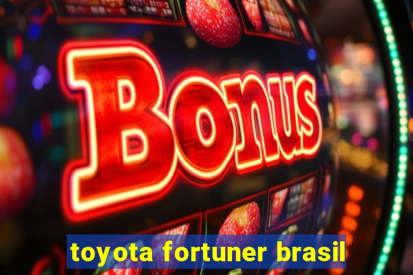 toyota fortuner brasil