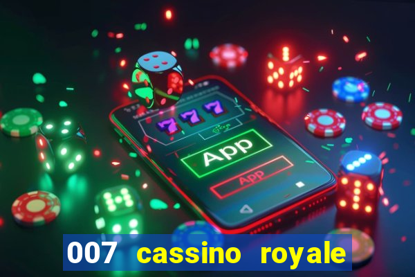 007 cassino royale completo dublado