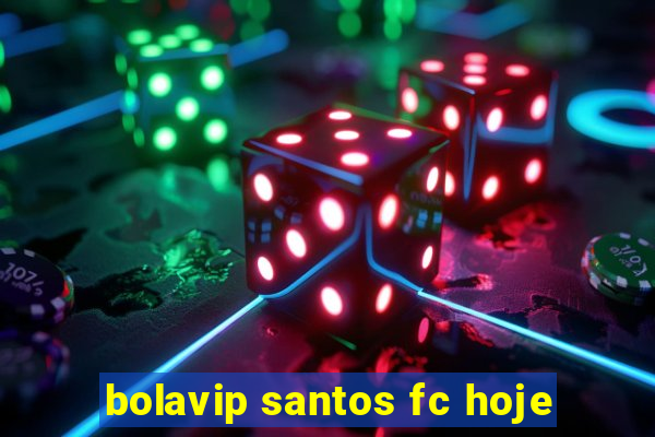 bolavip santos fc hoje