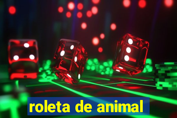 roleta de animal