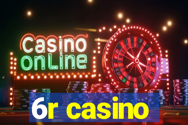 6r casino