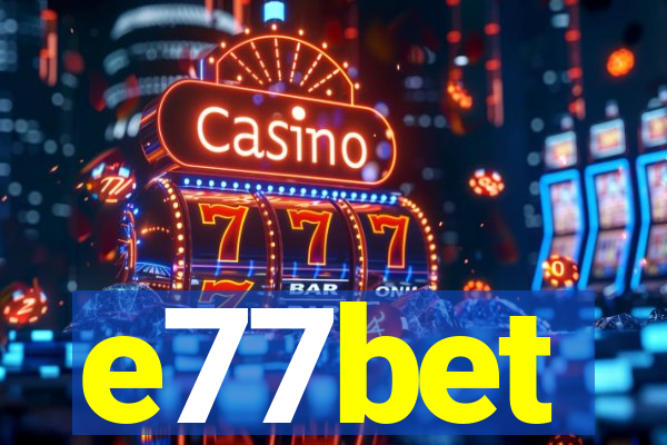 e77bet