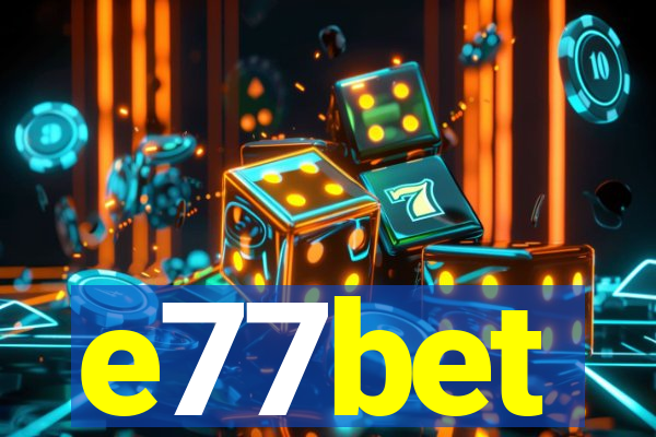 e77bet