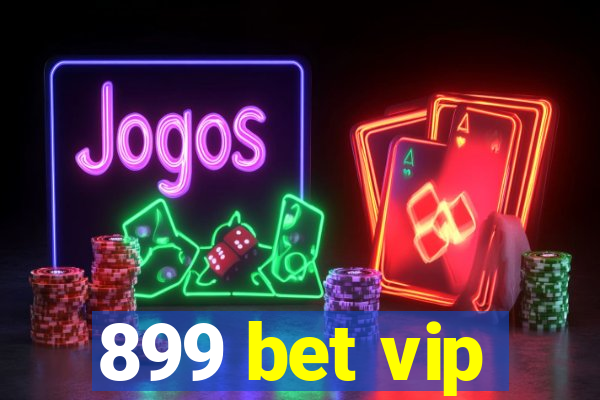 899 bet vip