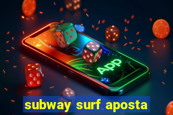 subway surf aposta