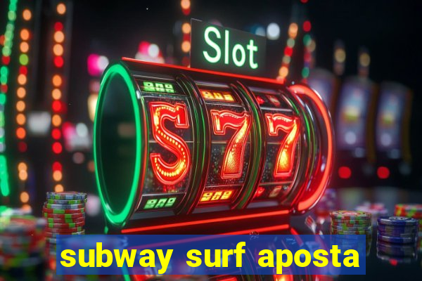 subway surf aposta