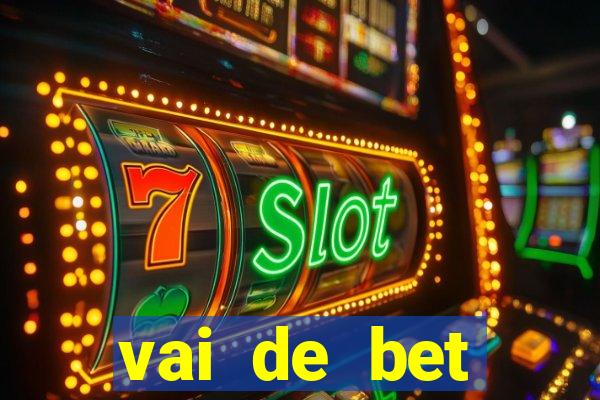 vai de bet esportes da sorte