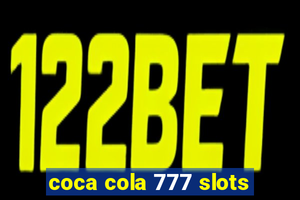 coca cola 777 slots