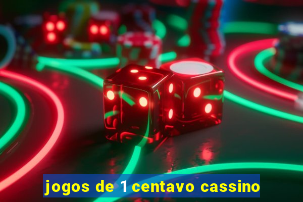 jogos de 1 centavo cassino