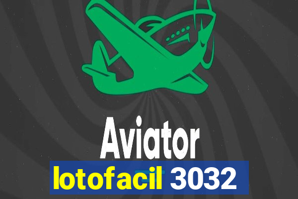 lotofacil 3032