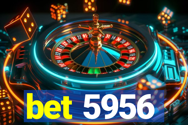 bet 5956