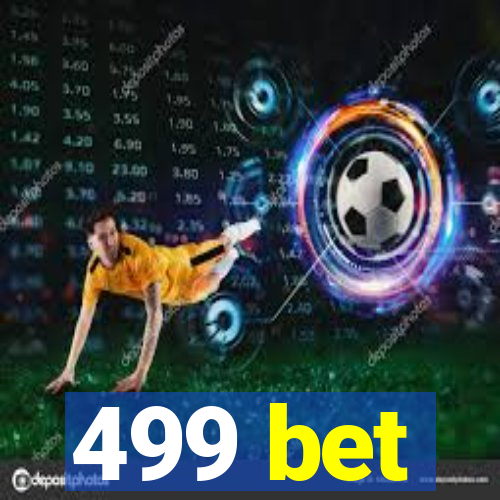 499 bet