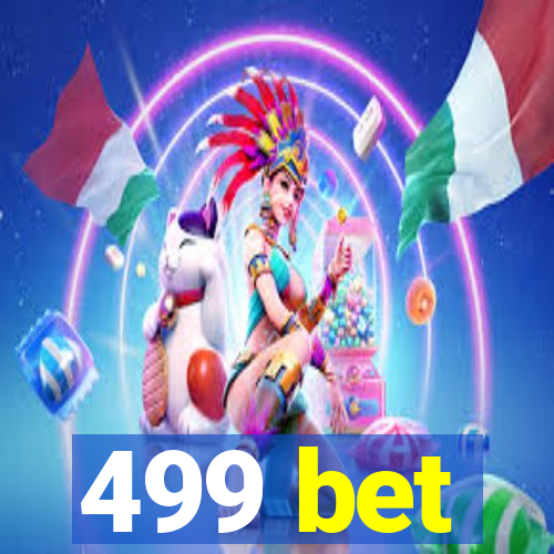 499 bet