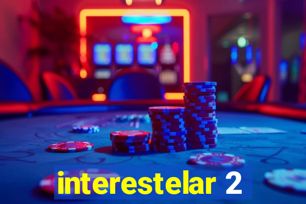 interestelar 2