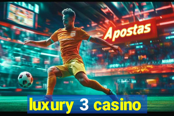 luxury 3 casino