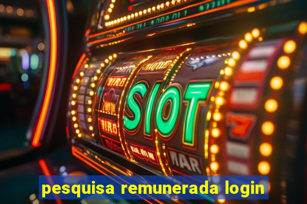 pesquisa remunerada login