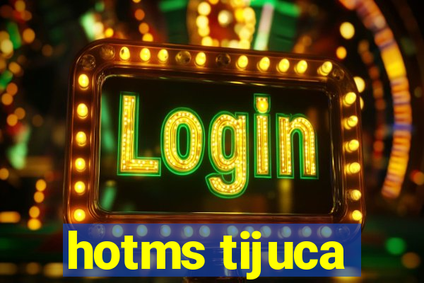 hotms tijuca