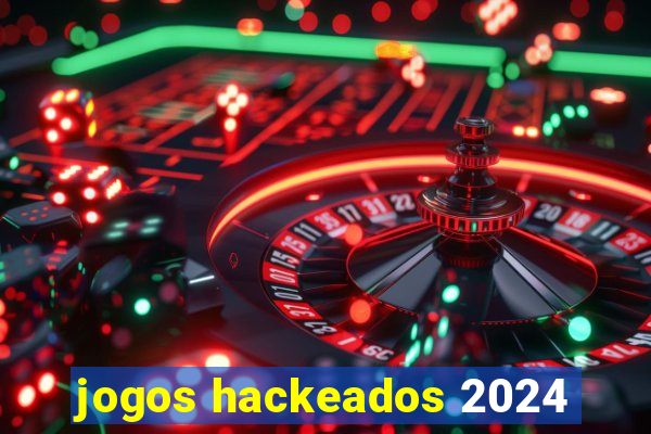 jogos hackeados 2024