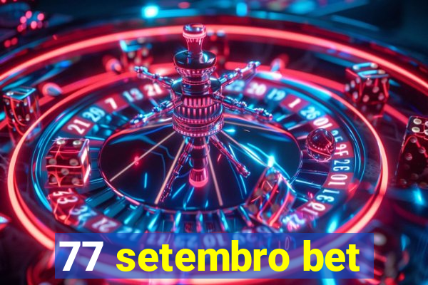 77 setembro bet