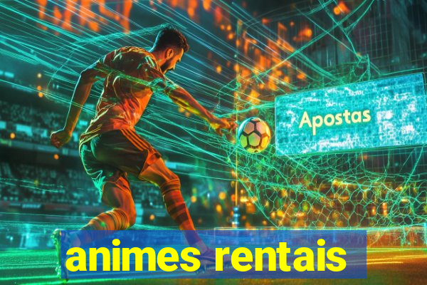 animes rentais