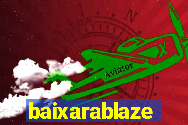 baixarablaze