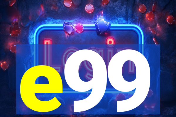 e99