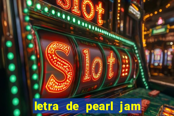 letra de pearl jam yellow ledbetter