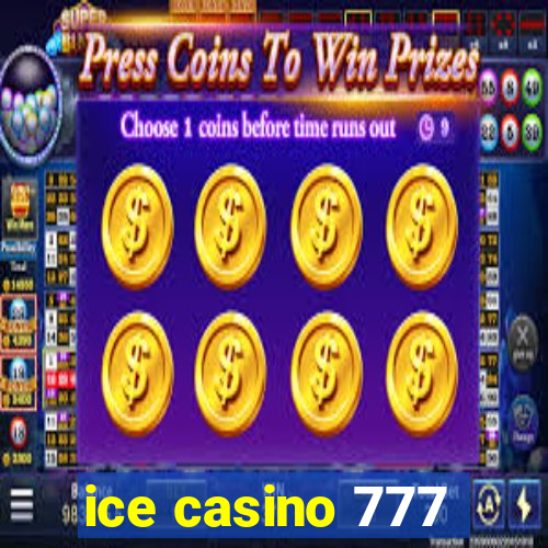 ice casino 777