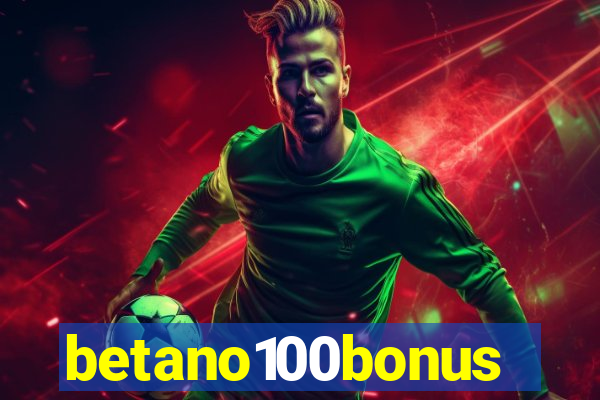 betano100bonus