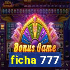 ficha 777