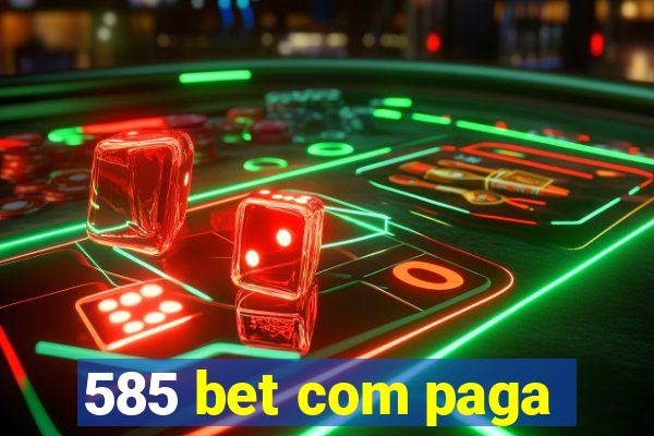 585 bet com paga