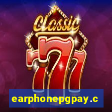 earphonepgpay.com