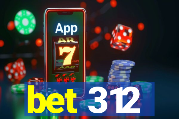 bet 312