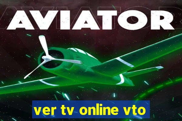 ver tv online vto