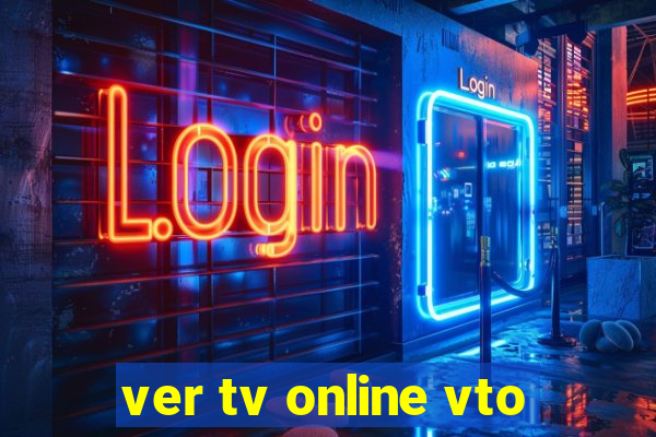 ver tv online vto