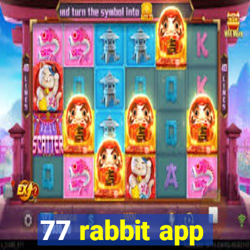 77 rabbit app