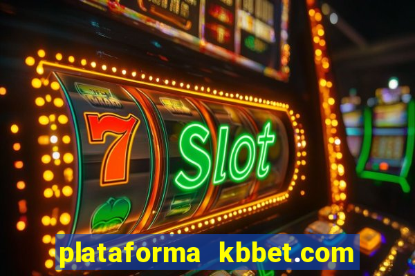 plataforma kbbet.com é confiável