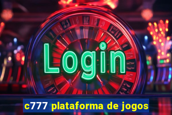 c777 plataforma de jogos