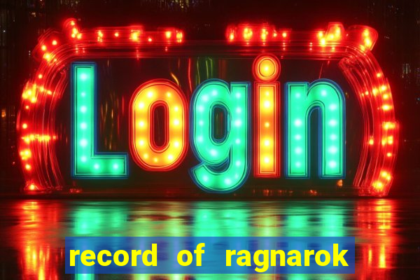 record of ragnarok 3 temporada